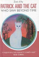 Cover of Patrick and the Cat Who Saw Beyond Time by Zoe D'Ay