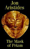Cover of The Mask of Priam by Jon Aristides