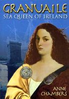 Cover of Granuaile: Sea Queen of Ireland by Anne Chambers