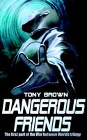 Cover of Dangerous Friends by Tony Brown