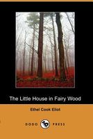 Cover of The Little House in Fairy Wood by Ethel Cook Eliot