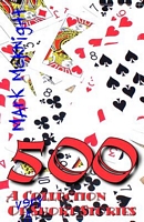 Cover of 500: A Collection of Very Short Stories by Mark McKnight