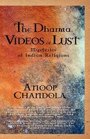 Cover of The Dharma Videos of Lust: Mysteries of Indian Religions by Anoop Chandola