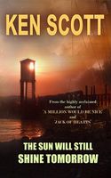 Cover of The Sun Will Still Shine Tomorrow by Ken Scott