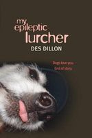 Cover of My Epileptic Lurcher by Des Dillon