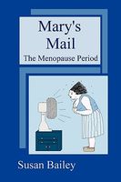 Cover of Mary's Mail, the Menopause Period by Susan Bailey