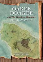 Cover of Oakee Doakee and the Timeless Machine: The Ramayana by Edward Saugstad