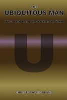Cover of The Ubiqutious Man by Christopher Orland