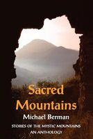Cover of Sacred Mountains: Stories of the Mystic Mountains by Michael Berman