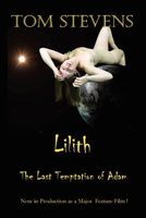 Cover of Lilith the Last Temptation of Adam by Tom Stevens