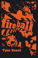 Cover of Fireball by Keevil; Tyler Keevil