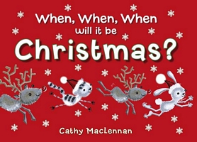 Cover of When, When, When Will It Be Christmas by Cathy MacLennan