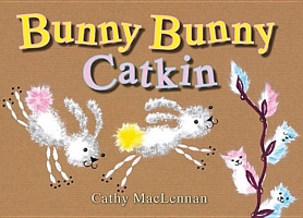 Cover of Bunny Bunny Catkin by Cathy MacLennan