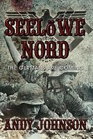 Seelowe Nord: The Germans Are Coming