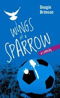 Cover of Wings of a Sparrow by Dougie Brimson