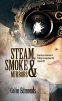 Steam, Smoke and Mirrors