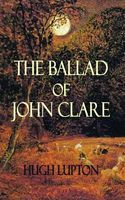 Cover of The Ballad of John Clare by Hugh Lupton