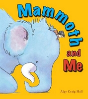 Cover of Mammoth and Me by Algy Craig Hall