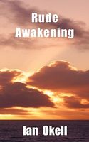 Cover of Rude Awakening by Ian Okell