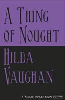 Cover of A Thing of Nought by Hilda Vaughan