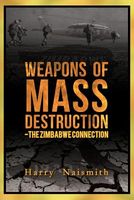 Cover of Weapons of Mass Destruction - The Zimbabwe Connection by Harry Naismith