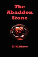 Cover of The Abaddon Stone by D.W. Mace