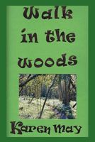 Cover of Walk In The Woods by Karen May