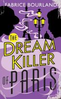 Cover of The Dream Killer of Paris by Fabrice Bourland