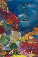 Cover of Thelma the Tiny Sea Turtle by Karen May