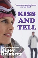 Cover of Kiss and Tell by Diney Delancey