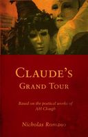 Claude's Grand Tour: Based on the Poetical Works of AH Clough