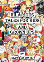 Cover of Hilarious Tales for Kids and Grown Ups by Dedwydd Jones