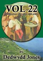 Cover of VOL 22 a collection of stories and plays by Dedwydd Jones