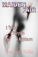 Cover of Maiden Fair by Timothy C. Hobbs