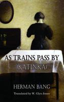 Cover of As Trains Pass by by Herman Bang