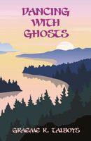 Cover of Dancing With Ghosts by Graeme K. Talboys