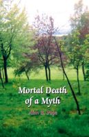Cover of Mortal Death of a Myth by Alan B. Pape