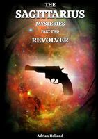 Cover of The Sagittarius Mysteries - Part 2 Revolver by Adrian Holland