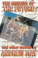 Cover of The Library of the Future and Other Stories by Andrew May
