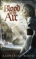 Blood in The Air: The Kari True Chronicles