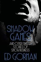 Shadow Games and Other Sinister Stories of Show Business