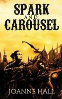 Cover of Spark & Carousel by Joanne Hall