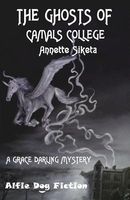 Cover of The Ghosts of Camals College by Annette Siketa