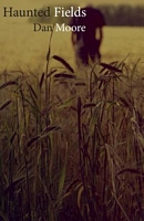 Cover of Haunted Fields by Dan Moore
