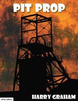 Cover of Pit Prop by Harry Graham