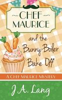 Chef Maurice and the Bunny-Boiler Bake Off