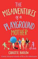 The Misadventures of a Playground Mother