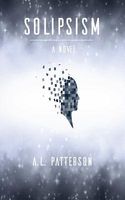 Cover of Solipsism by A.L. Patterson