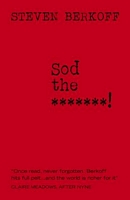 Cover of Sod the *******! by Steven Berkoff