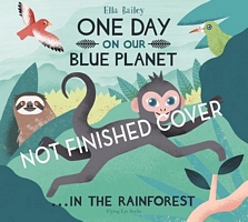 One Day on Our Blue Planet...in the Rain Forest